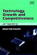 Technology, Growth and Competitiveness: Selected Essays