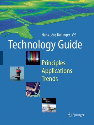 Technology Guide: Principles, Applications, Trends - Bullinger, Hans-J�rg (Editor), and Behlau, Lothar