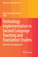 Technology Implementation in Second Language Teaching and Translation Studies: New Tools, New Approaches