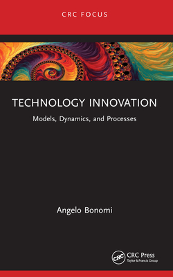 Technology Innovation: Models, Dynamics, and Processes - Bonomi, Angelo