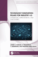 Technology Innovation Pillars for Industry 4.0: Challenges, Improvements, and Case Studies