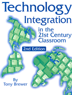 Technology Integration in the 21st Century Classroom