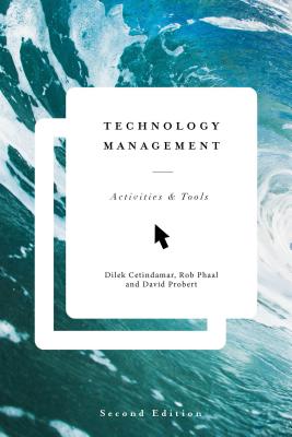 Technology Management: Activities and Tools - �etindamar, Dilek, and Phaal, Robert