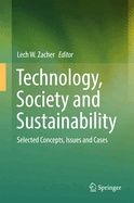 Technology, Society and Sustainability: Selected Concepts, Issues and Cases