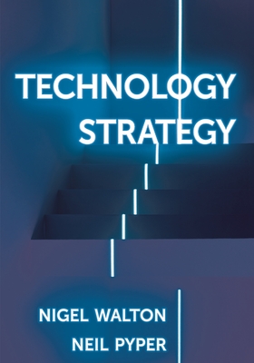 Technology Strategy - Walton, Nigel, and Pyper, Neil