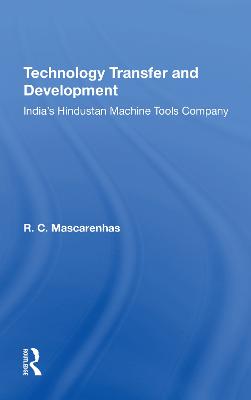 Technology Transfer And Development: India's Hindustan Machine Tools Company - Mascarenhas, R C