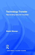 Technology Transfer: Rejuvenating Matured Industries