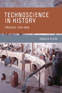 Technoscience in History: Prussia, 1750-1850