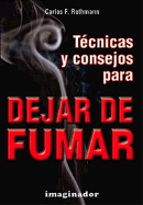 Tecnicas y Consejos Para Dejar de Fumar