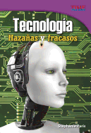 Tecnologia: Hazanas y Fracasos