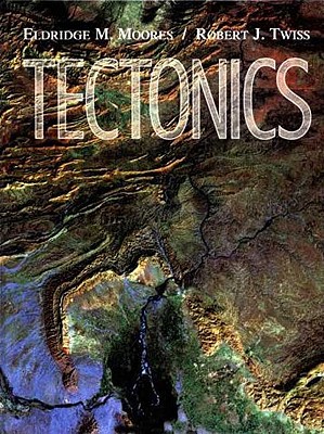 Tectonics - Moores, Eldridge M, and Twiss, Robert J