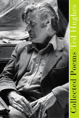 Ted Hughes Collected Poems - Hughes, Ted, and Keegan, Paul (Editor)
