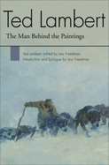 Ted Lambert: The Man Behind the Paintings