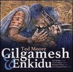 Ted Moore: Gilgamesh & Enkidu