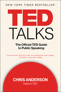 Ted Talks: The Official Ted Guide to Public Speaking