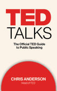 TED Talks: The Official TED Guide to Public Speaking
