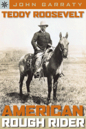 Teddy Roosevelt: American Rough Rider