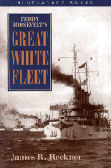 Teddy Roosevelt's Great White Fleet