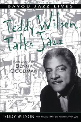 Teddy Wilson Talks Jazz - Wilson, Teddy, and Van Loo, Humphrey (Editor), and Ligthart, Ari (Editor)