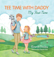 Tee Time with Daddy: My First Nine