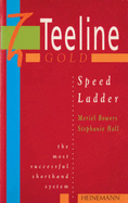 Teeline Gold Speed Ladder - Hall, Stephanie, and Bowers, Meriel