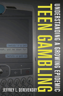 Teen Gambling: Understanding a Growing Epidemic