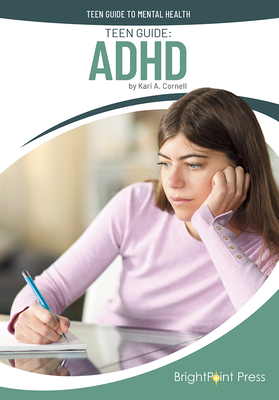 Teen Guide: ADHD - Cornell, Kari A