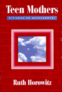Teen Mothers--Citizens or Dependents?