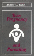 Teen Pregnancy and Parenting - Rickel, Annette U