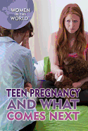 Teen Pregnancy and What Comes Next