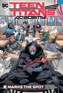 Teen Titans Academy Vol. 1: X Marks the Spot