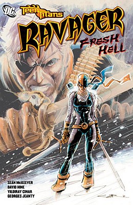 Teen Titans: Ravager - Fresh Hell - Hine, David, and McKeever, Sean