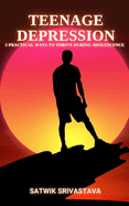 Teenage Depression: 5 Practical Ways to Thrive during Adolescence