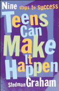Teens Can Make It Happen: Nine Steps to Success