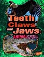 Teeth, Claws, and Jaws: Animal Weapons and Defenses