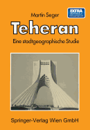 Teheran: Eine Stadtgeographische Studie