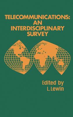 Telecommunications: An Interdisciplinary Survey - Lewin, Leonard (Editor)