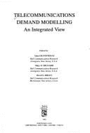 Telecommunications Demand Modelling: An Integrated View