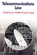 Telecommunications Law - Walden, Ian (Editor), and Angel, John (Editor)