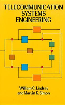 Telecommunications Systems Engineering - Lindsey, William C., and Simon, Marvin K.