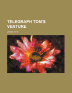 Telegraph Tom's Venture