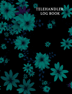 Telehandler Log Book: Telehandler Record Log Book Telehandler Inspection Journal Telehandler Safety Routine Checklist Guide