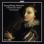 Telemann: 3 Orchestral Suites