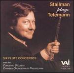 Telemann: Concerti for flute, strings & continuo - Robert Stallman (flute)