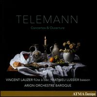 Telemann: Concertos & Ouverture - Mathieu Lussier (bassoon); Vincent Lauzer (flute); Arion Orchestre Baroque