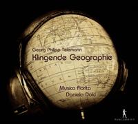 Telemann: Klingende Geographie - Musica Fiorita; Daniela Dolci (conductor)