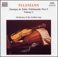 Telemann: Tafelmusik, Vol. 1 - Orchestra of the Golden Age