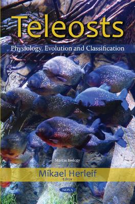 Teleosts: Physiology, Evolution and Classification - Herleif, Mikael (Editor)