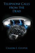 Telephone Calls from the Dead: Revised second edition