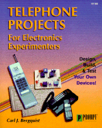Telephone Projects for Electronics Experimenters: Design, Build, & Test Your Own Devices! - Bergquist, Carl J